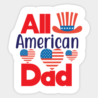 All American Dad Shirt, 4th of July T shirt, Fathers Day Men Daddy Tee, 4th of July Shirt for Men, American Dad Gift, America Shirts for Men Sticker